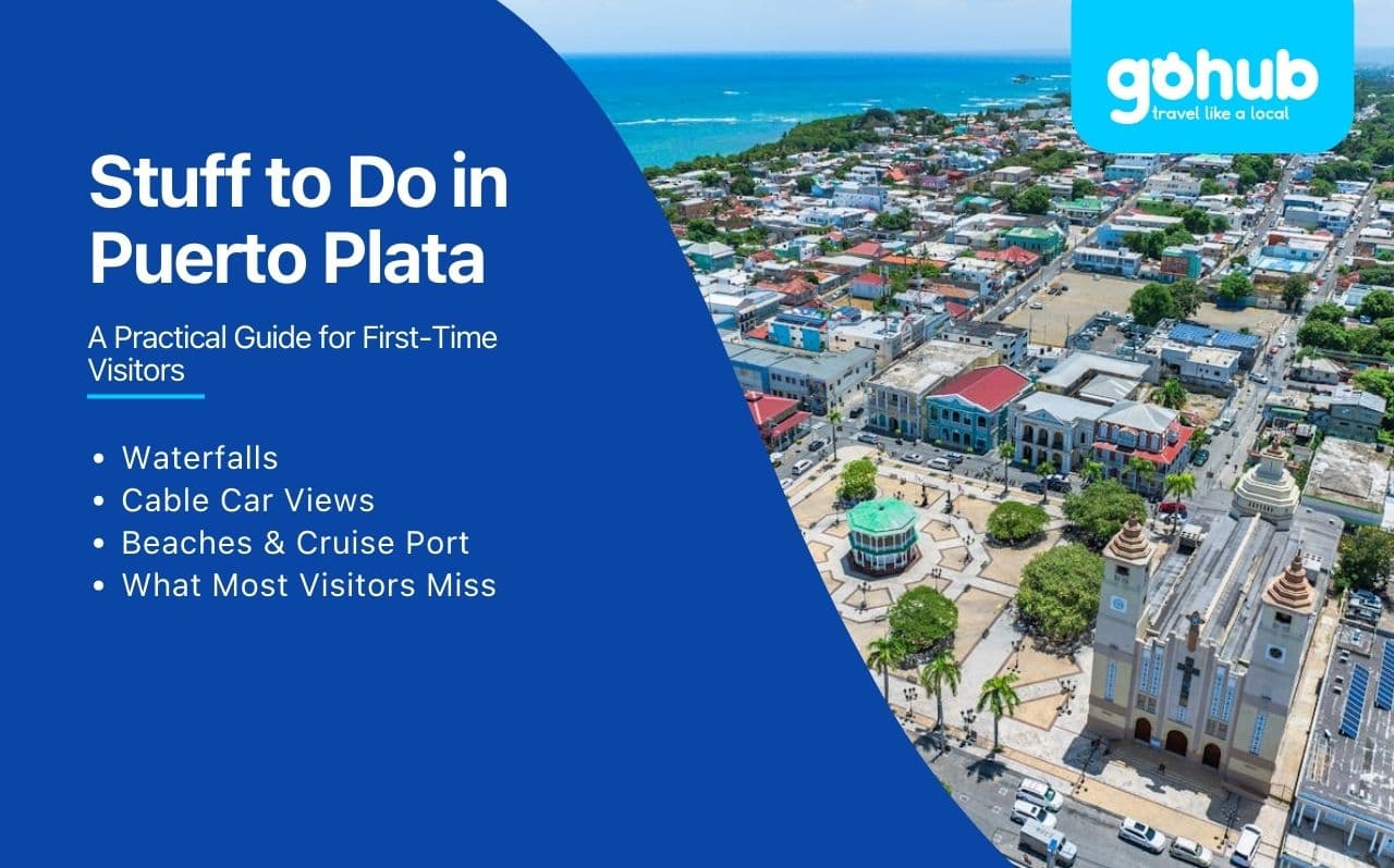 Stuff to Do in Puerto Plata: What First-Time Visitors Often Overlook
